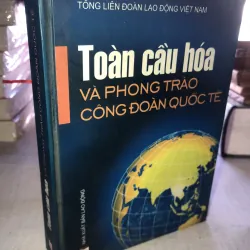 Toàn cầu hoá và phong trào công đoàn quốc tế 