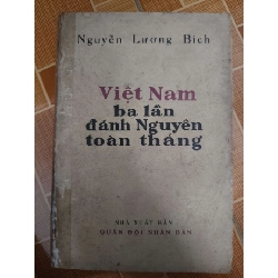Việt Nam ba lần đánh Nguyên toàn thắng - Xb 1981 - 386 trang - LỊCH SỬ - CHÍNH TRỊ - TRIẾT HỌC - ANTQ2011-75