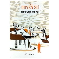 Quyền Sư - Trần Việt Trung (Mới 100%) Tiểu thuyết, NXB Trẻ - SÁCH ĐẠI HỌC