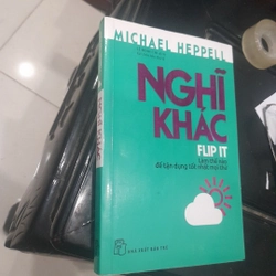 Michael Heppell - NGHĨ KHÁC, làm thế nào để tận dụng tốt nhất mọi thứ