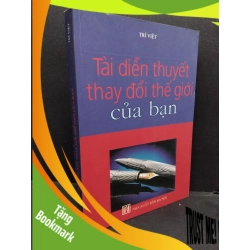 (TẶNG BOOKMARK) Tài diễn thuyết thay đổi thế giới của bạn mới 80% ố 2009 RBK1410 Trí Việt KỸ NĂNG