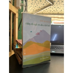 Chẳng Cần Ngồi Yên Vẫn Có Thể Thiền - Jan Chozen Bays