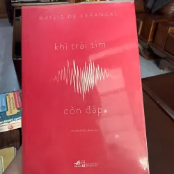 Khi trái tim còn đập – Maylis de Kerangal- K2 999775