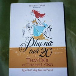 Sách phụ nữ tuổi 20 Thay đổi để thành công tác giả Trương Oánh 501216