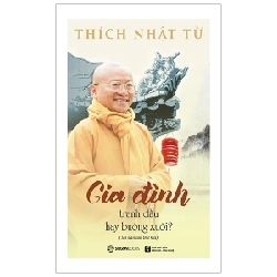 Gia Đình - Tranh Đấu Hay Buông Xuôi? - Thích Nhật Từ 287480