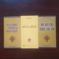 Chuyển Hóa Nghiệp + Biết Ơn Đền Ơn + Bỏ Được Tất Cả - Thích Thanh Từ [Sách Phật Giáo]
