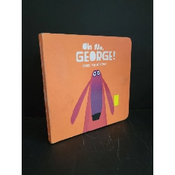 Oh no George (bìa cứng, sách màu) mới 80% bẩn bìa, ố nhẹ, tróc gáy nhẹ Chris Haughton HCM3004 NGOẠI VĂN
