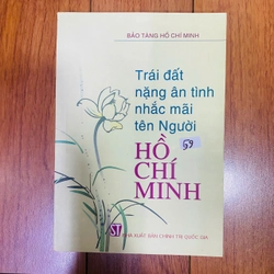 TRÁI ĐẤT NẶNG ÂN TÌNH NHẮC MÃI TÊN NGƯỜI HỒ CHÍ MINH #TAKE