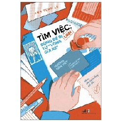 Tìm Việc: Đừng Để Bị Loại Từ “Vòng Gửi Xe” - Lê Tuấn Anh (Mới 100%) Nhân sự, việc làm, Nhã Nam - SÁCH ĐẠI HỌC