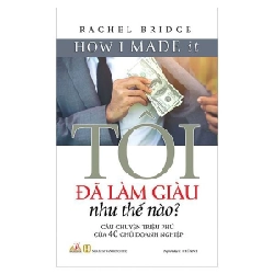 Tôi đã làm giàu như thế nào ? - Rachel Bridge