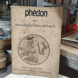 PHÉDON HAY KHẢO VỀ LINH HỒN THEO THỂ LUÂN LÝ