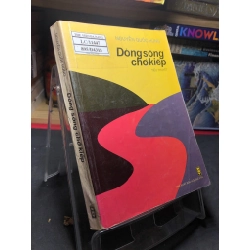 Dòng sông chở kiếp mới 80% ố vàng có dấu mộc và viết nhẹ trang đầu 2009 Nguyễn Quốc Hùng HPB0906 SÁCH VĂN HỌC 160468