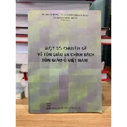 Một số chuyên đề về tôn giáo và chính sách tôn giáo ở Việt Nam 718342
