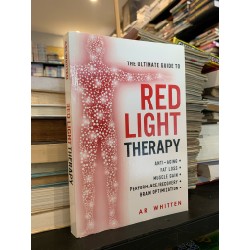 THE ULTIMATE GUIDE TO RED LIGHT THERAPY - Ari Whitten