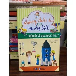 Những điều lạ em muốn biết: Hiều biết về khoa học kĩ thuật- Phạm Văn Bình 606312