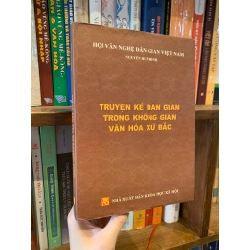 TRUYỆN KỂ DÂN GIAN TRONG KHÔNG GIAN VĂN HÓA XỨ BẮC - Nguyễn Huy Bình