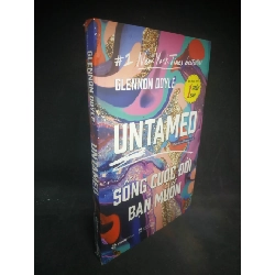 [Phiên Chợ Sách Cũ] Untamed Cuộc sống bạn muốn 2303