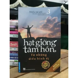 Từ những điều bình dị (Hạt giống tâm hồn 3) — First News – Trí Việt biên soạn