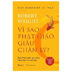 Vì Sao Phật Giáo Giàu Chân Lý - Why Buddhism Is True - Robert Wright