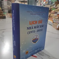 Lịch sử Nhà máy X50 (1975 - 2025) - Tổng Công ty Sông Thu - Lịch sử Công nghiệp Quốc phòng