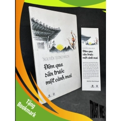 (TẶNG BOOKMARK) Đêm Qua Sân Trước Một Cành Mai, Nguyễn Tường Bách, 2013 1304 RBK