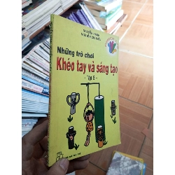 (Sách cũ SCGR) Những trò chơi khéo tay và sáng tạo tập 5 - Nguyễn Hạnh 2004 VAVO-AK18 Blogmeo090426