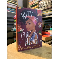 WITH THE FIRE ON HIGH - Elizabeth Acevedo
