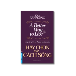 Hãy Chọn Một Cách Sống - Og Mandino