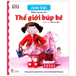 Khéo Tay Hay Làm - Thế Giới Búp Bê - Jane Bull (Mới 100%) Kiến thức bách khoa, NXB Kim Đồng - SÁCH ĐẠI HỌC