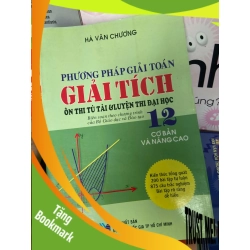 (TẶNG BOOKMARK) Phương Pháp Giải Toán, Giải Tích 12 Cơ Bản Và Nâng Cao (Ôn Thi Tú Tài & Luyện Thi Đại Học) - Hà Văn Chương 2008 Tham khảo - luyện thi RBK-AK1T1
