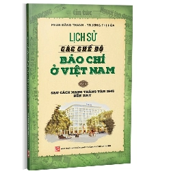 Lịch sử các chế độ báo chí ở Việt Nam T2  mới 100% Phan Đăng Thanh - Trương Thị Hòa 2019 HCM.PO 177701