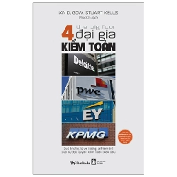 The Big Four - 4 Đại Gia Kiểm Toán: Deloitte - PwC - EY - KPMG - Ian D. Gow, Stuart Kells