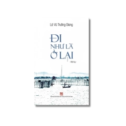 Đi như là ở lại - Lê Vũ Trường Giang Vanvosach