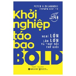 Khởi Nghiệp Táo Bạo - Peter H. Diamandis, Steven Kotler 138010