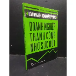 [Sách Cũ SCGR] Doanh nghiệp thành công nhờ sức hút - Nhóm sức sống mới 2008 mới 70% ố vàng có viết HCM1504 kinh doanh