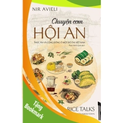 (TẶNG BOOKMARK) Chuyện Cơm Hội An - Thức Ăn Và Cộng Đồng Ở Một Đô Thị Việt Nam Nir Avieli - LỊCH SỬ - CHÍNH TRỊ - TRIẾT HỌC