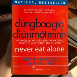 Đừng Bao Giờ Đi Ăn Một Mình – Keith Ferrazzi | Never Eat Alone (Sách Kinh Doanh Hay)- K2 992919
