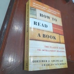 HOW TO READ A BOOK, the classic guide to intelligent reading