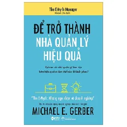 Để Trở Thành Nhà Quản Lý Hiệu Quả - Michael E. Gerber