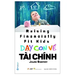 Dạy Con Về Tài Chính - Joline Godfrey