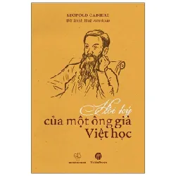 Hồi Ký Của Một Ông Già Việt Học - Leopold Cadiere