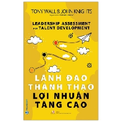 Lãnh Đạo Thành Thạo Lợi Nhuận Tăng Cao - Tony Wall, John Knights (Mới 100%) Quản trị, lãnh đạo, Văn Lang Books - SÁCH ĐẠI HỌC 481605
