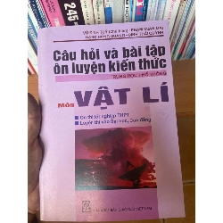 Câu Hỏi Và Bài Tập Ôn Luyện Kiến Thức Trung Học Phổ Thông Môn Vật Lí - Vũ Đình Túy, Phạm Xuân Mai, Đặng Hồng Quang, Đinh Thái Quỳnh 2011 Tham khảo - luyện thi VAVO-AK1T3 Rebooks.vn