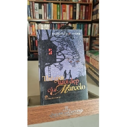 Thế giới tươi đẹp của Marcelo-Sách lưu kho mới 90%- 2012 Francisco X.Stork [2001] SÁCH VĂN HỌC STB211