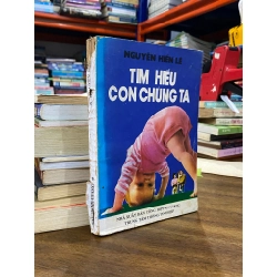 Tìm hiểu con chúng ta - Nguyễn Hiến Lê