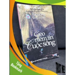 (TẶNG BOOKMARK) Gieo Niềm Tin Cuộc Sống, Hạt Giống Tâm Hồn, Nhiều Tác Giả, 2013 1304 RBK
