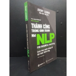 Thành công trong kinh doanh nhờ NLP mới 90% ố nhẹ 2019 HCM2105 Jeremy Lazarus SÁCH MARKETING KINH DOANH 145817