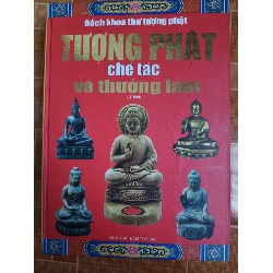 Bách khoa thư tượng Phật - Tượng Phật chế tác và thưởng lãm - 2012 - 675 trang Sách lịch sử - triết học ANTQ3101 Blogmeo040226