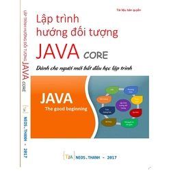 Lập trình hướng đối tượng JAVA core dành cho người mới bắt đầu (Có chứ Ký của NEOS-THANH)