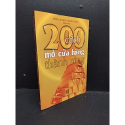 200 Cách mở cửa hàng thành công 1 mới 80% ố 2007 HCM1406 Minh Lạc Hứa - Phan Hà Sơn SÁCH MARKETING KINH DOANH 175804